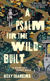 A Psalm for the Wild-Built (Monk and Robot #1)
